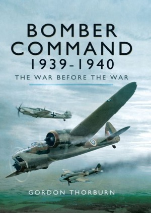 Bomber Command 1939-1940  The War Before the War