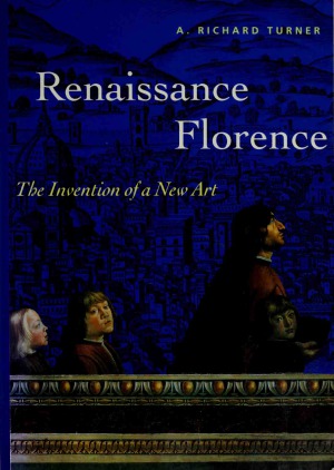 Renaissance Florence  The Invention of a New Art