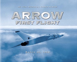 Arrow First Flight, March 25, 1958  45 Year Memorial Photo Album