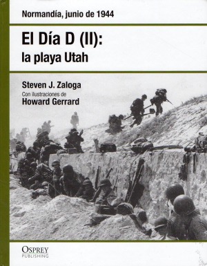 El Día D (II) : la playa Utah. Normandia, junio de 1944