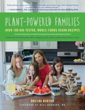 Plant-Powered Families: Over 100 Kid-Tested, Whole-Foods Vegan Recipes