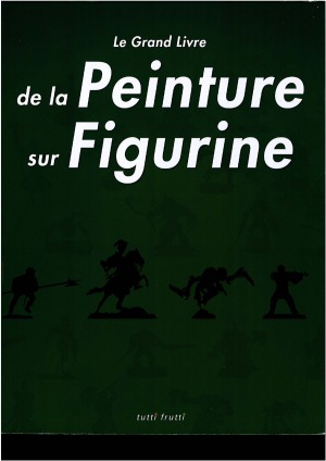 Le Grand Livre de la Peinture sur Figurines