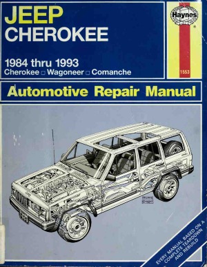 Jeep Cherokee, 1984 thru 1993, All Models : Cherokee, Wagoneer, Comanche. Automotive Repair Manual (No 1553)