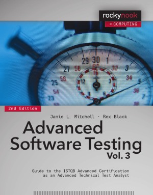 Advanced Software Testing - Vol. 3: Guide to the ISTQB Advanced Certification as an Advanced Technical Test Analyst