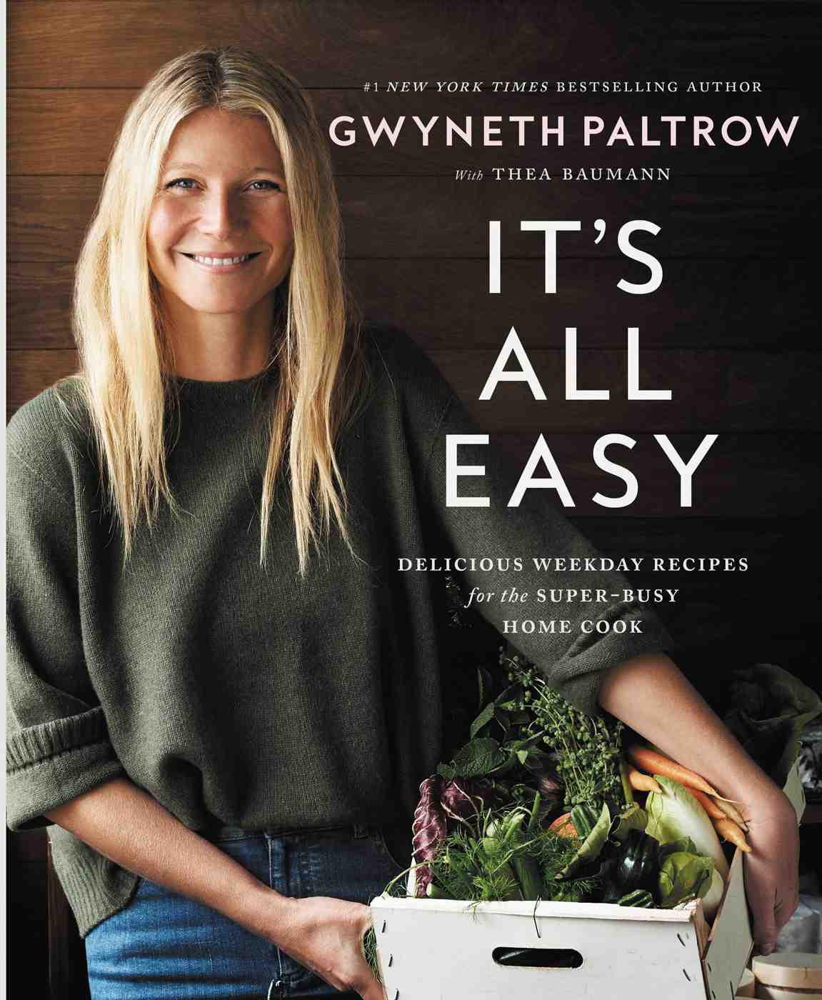 It’s All Easy: Delicious, Easy Recipes That Will Make You Look Good and Feel Great