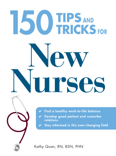 150 Tips and Tricks for New Nurses