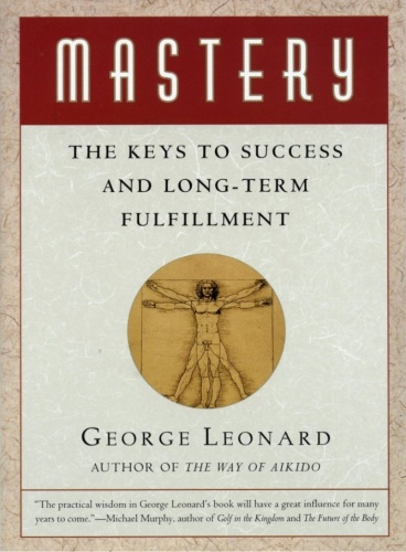 Mastery: The Keys to Success and Long-Term Fulfillment