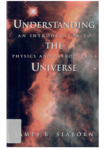 Understanding the Universe: An Introduction to Physics and Astrophysics