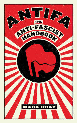 Antifa: The Antifascist Handbook