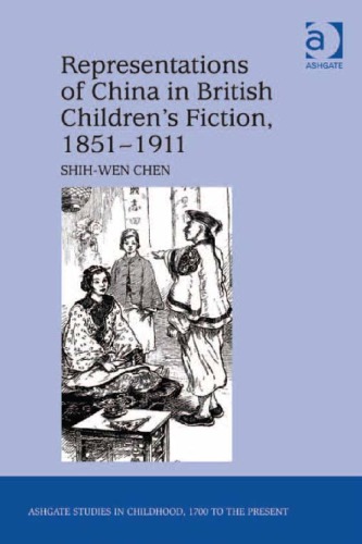 Representations of China in British Children’s Fiction, 1851-1911