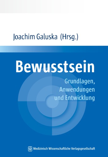 Bewusstsein: Grundlagen, Anwendungen und Entwicklung