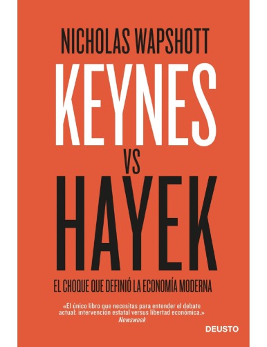 Keynes vs Hayek - El choque que definió la economía moderna