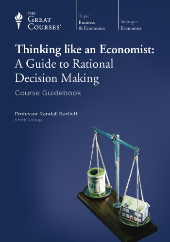 Thinking like an Economist: A Guide to Rational Decision Making