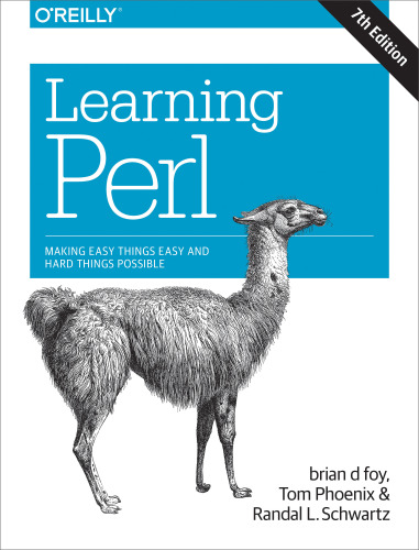 Learning Perl: Making Easy Things Easy and Hard Things Possible