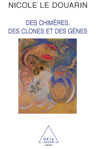 Des chimères, des clones et des gènes