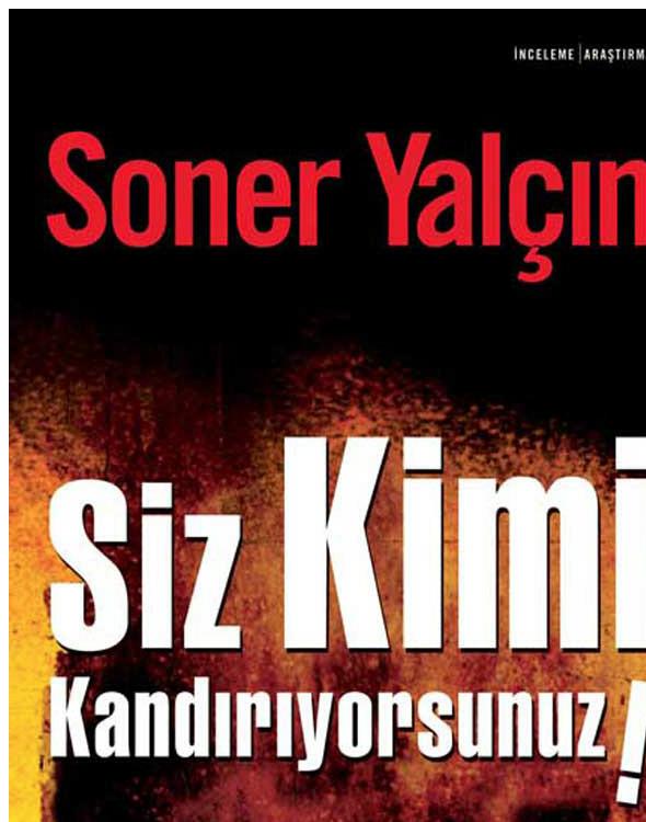 Siz Kimi Kandırıyorsunuz!