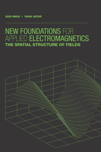 New Foundations for Applied Electromagnetics:: The Spatial Structure of Fields