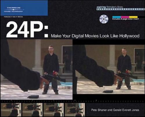 24P: Make Your Digital Movies Look Like Hollywood
