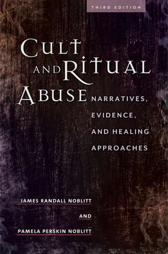 Cult and Ritual Abuse: Narratives, Evidence, and Healing Approaches