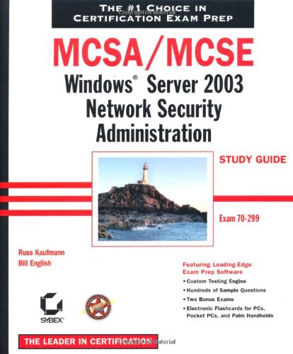 MCSA/MCSE: Windows Server 2003 Network Security Administration Study Guide