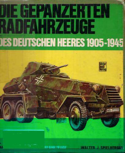 Die gepanzerten Radfahrzeuge des deutschen Heeres 1905-1945