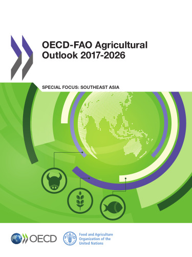 OECD-FAO Agricultural Outlook 2017-2026 (Volume 2017)