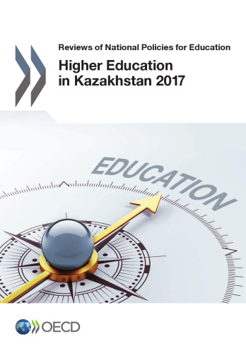 Higher Education in Kazakhstan 2017 (Reviews of National Policies for Education) (Volume 2017)