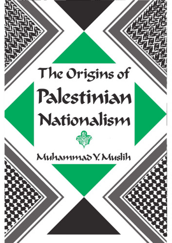 The Origins of Palestinian Nationalism