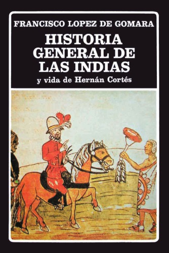 Historia general de las Indias. Vida de Hernán Cortés