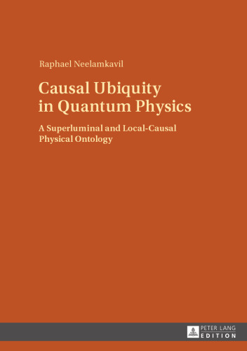 Causal Ubiquity in Quantum Physics: A Superluminal and Local-Causal Physical Ontology