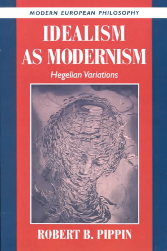 Idealism as Modernism: Hegelian Variations