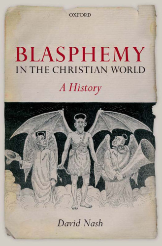 Blasphemy In The Christian World A History