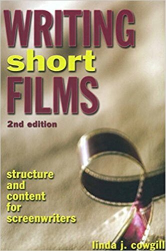 Writing Short Films: Structure and Content for Screenwriters