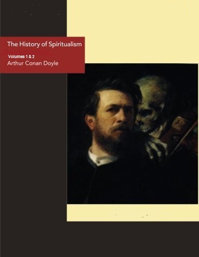 The History of Spiritualism, Vol. I and II