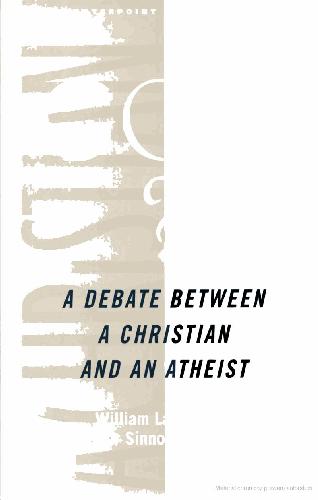 The God Debate: A Debate Between a Christian and an Atheist