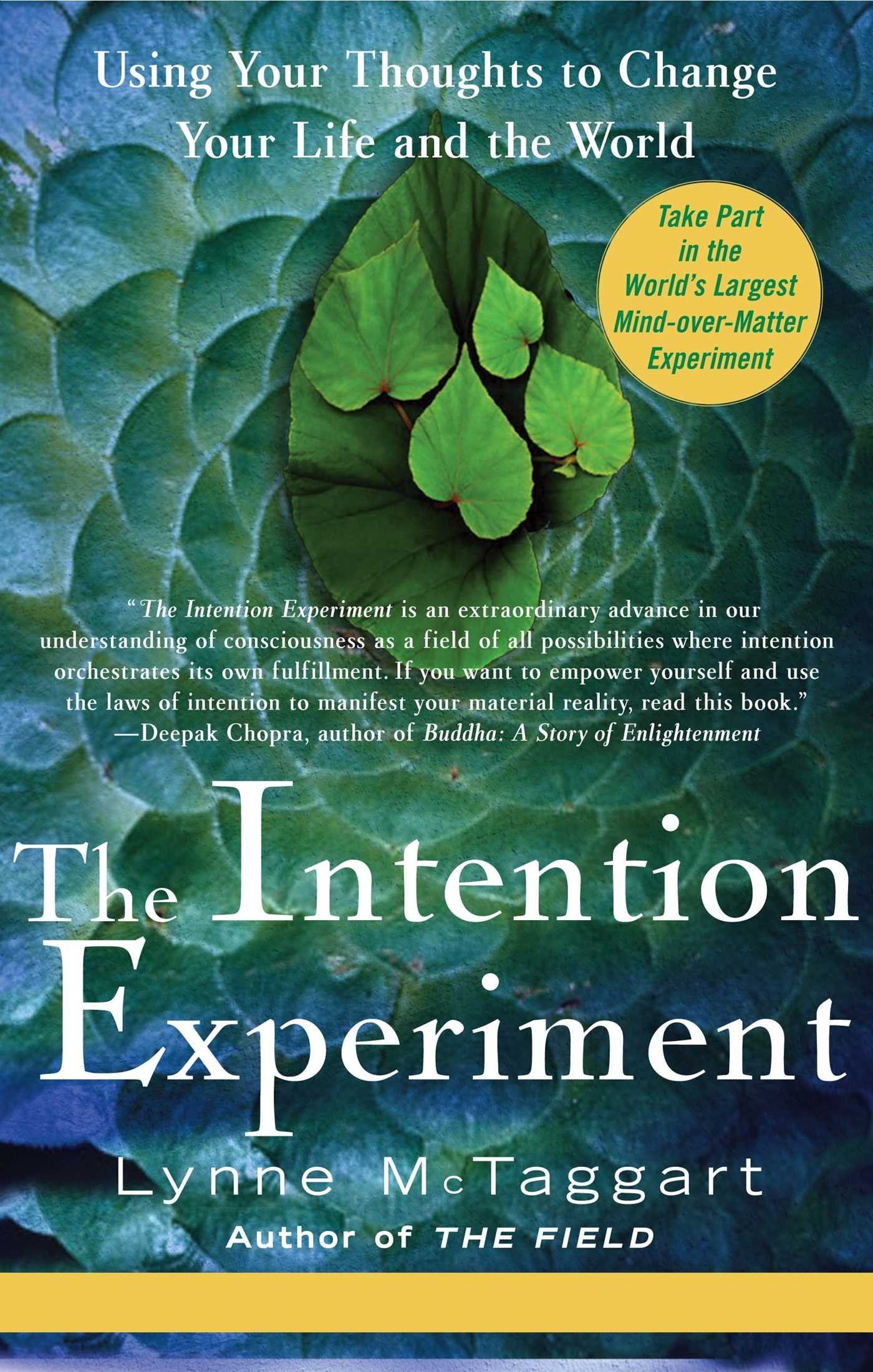 The Intention Experiment: Use Your Thoughts to Change the World