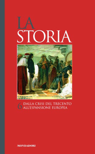 La Storia. Dalla crisi del Trecento all’espansione europea