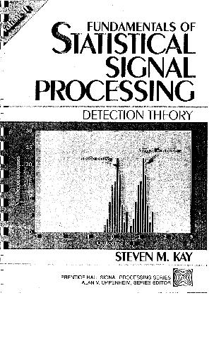 Fundamentals of Statistical Signal Processing, Volume II: Detection Theory