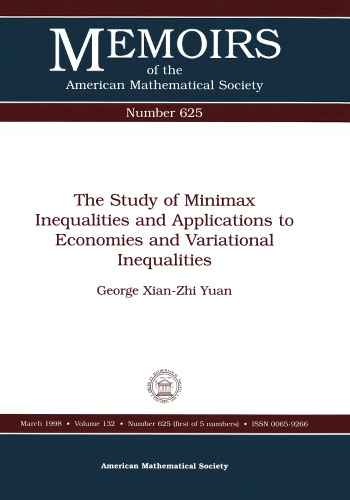 The Study of Minimax Inequalities and Applications to Economies and Variational Inequalities