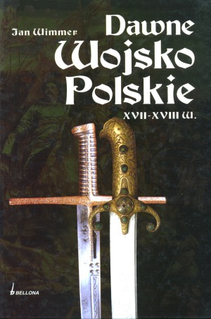 Dawne Wojsko Polskie XVII-XVIII w.