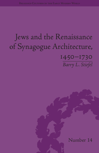 Jews and the Renaissance of Synagogue Architecture, 1450–1730