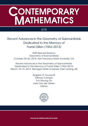 Recent Advances in the Geometry of Submanifolds: Dedicated to the Memory of Franki Dillen 1963-2013