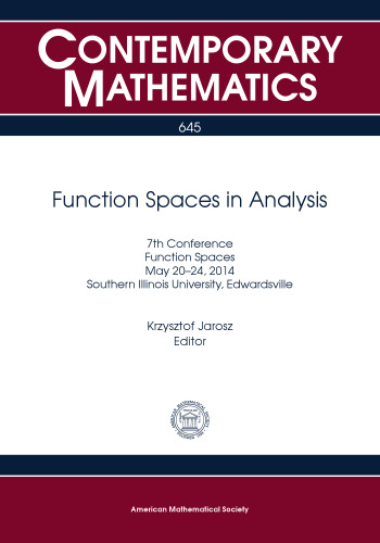 Function Spaces in Analysis: 7th Conference, Function Spaces, May 20-24,2014: Southern Illinois University, Edwardsville