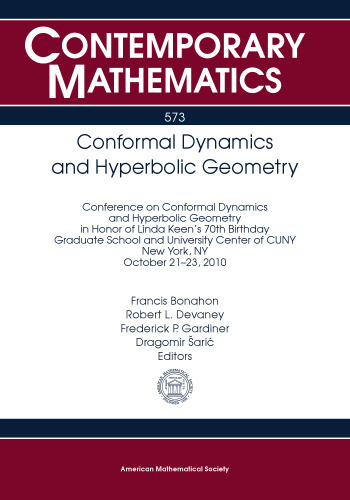 Conformal Dynamics and Hyperbolic Geometry: Conference on Conformal Dynamics and Hyperbolic Geometry in Honor of Linda Keen’s 70th Birthday Graduate ... of Cuny New York