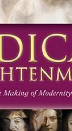 Radical Enlightenment. Philosophy and the Making of Modernity 1650-1750