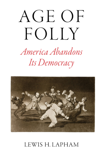 Age of Folly: America Abandons Its Democracy