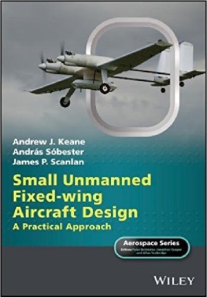 Small Unmanned Fixed-Wing Aircraft Design.  A Practical Approach