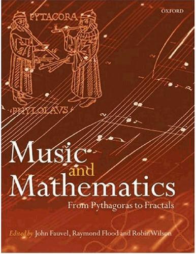 Math Music and Mathematics; From Pythagoras to Fractals (illustrated)