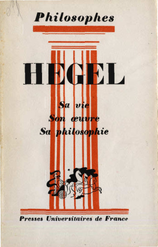 Hegel, sa vie, son œuvre, avec un exposé de sa philosophie