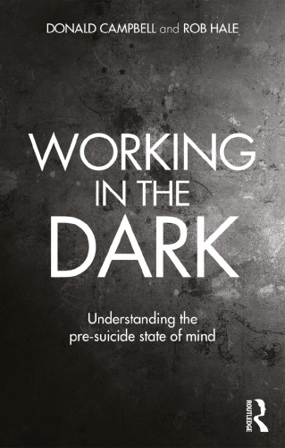 Working in the Dark: Understanding the pre-suicide state of mind